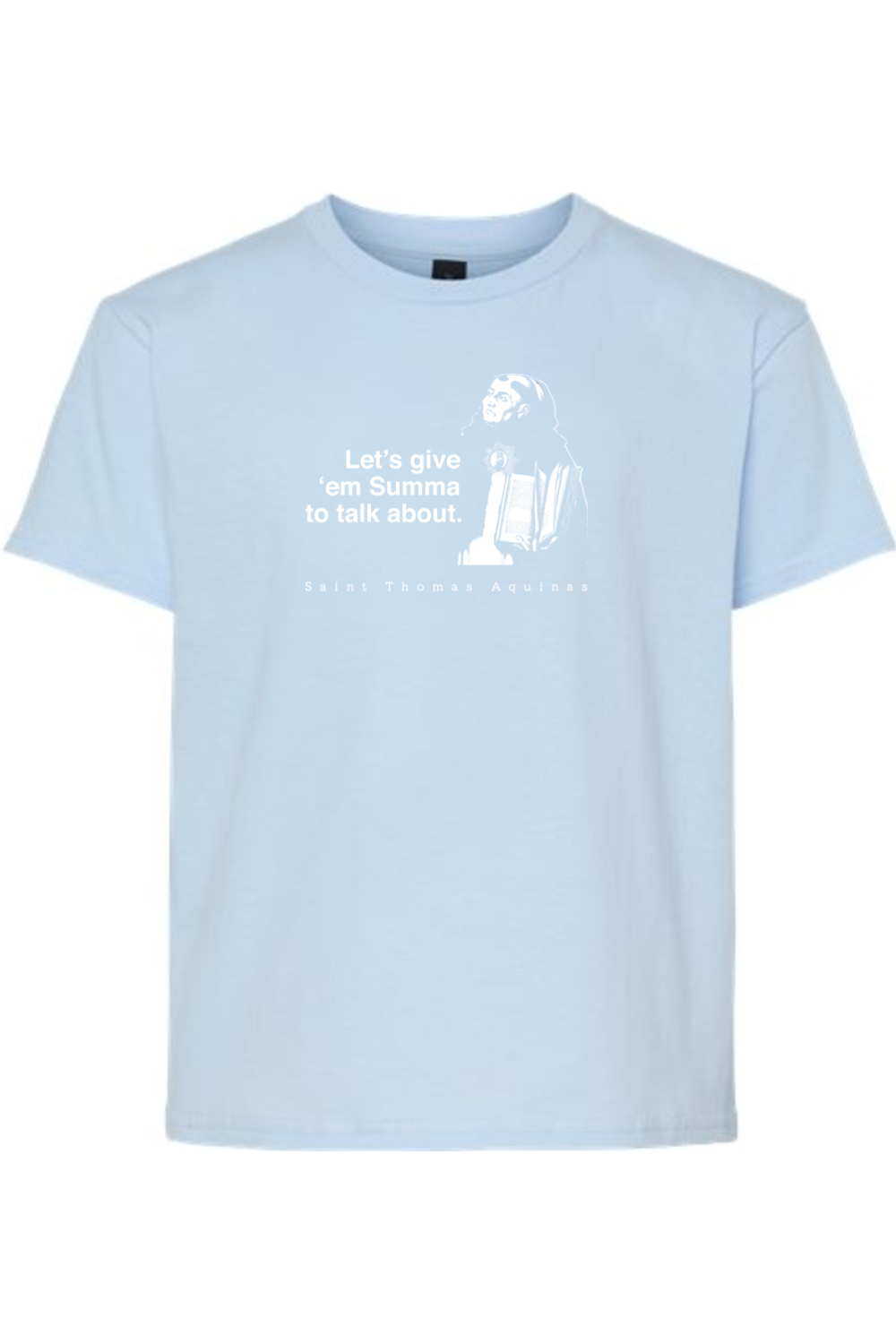 Let's Give 'em Summa to Talk About - St Thomas Aquinas Youth T-Shirt