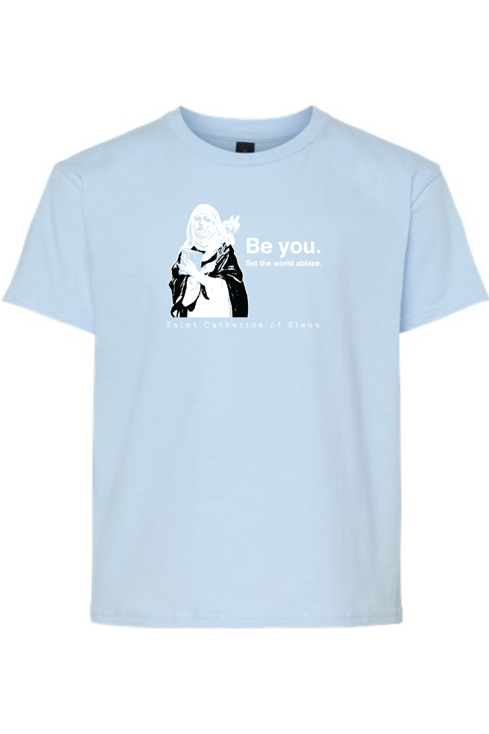 Be You - St. Catherine of Siena Youth T-Shirt