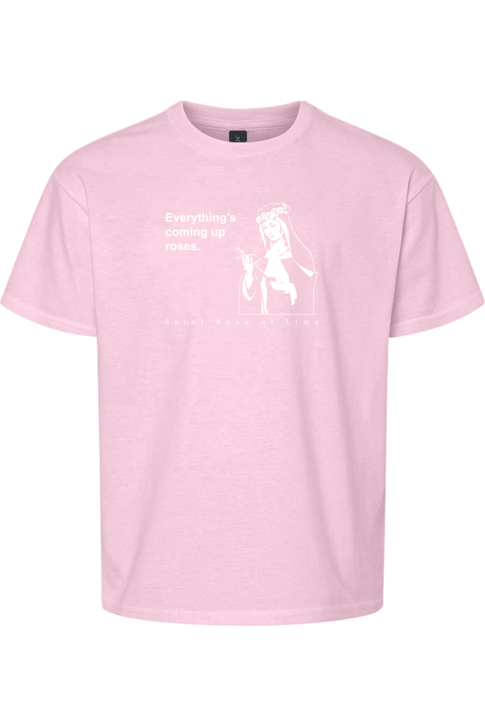 Everything's Coming Up Roses - St Rose of Lima T-Shirt - youth