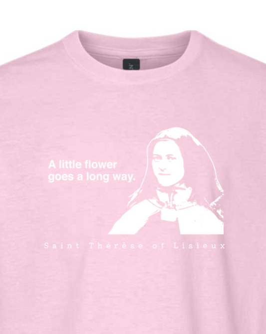 A Little Flower Goes a Long Way - St. Thérèse of Lisieux Youth T-Shirt