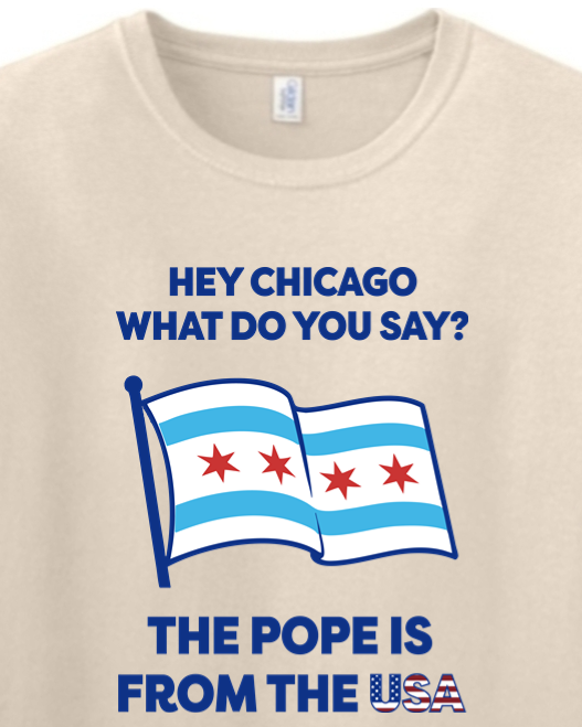 Hey Chicago - Pope Leo XIV Adult T-Shirt