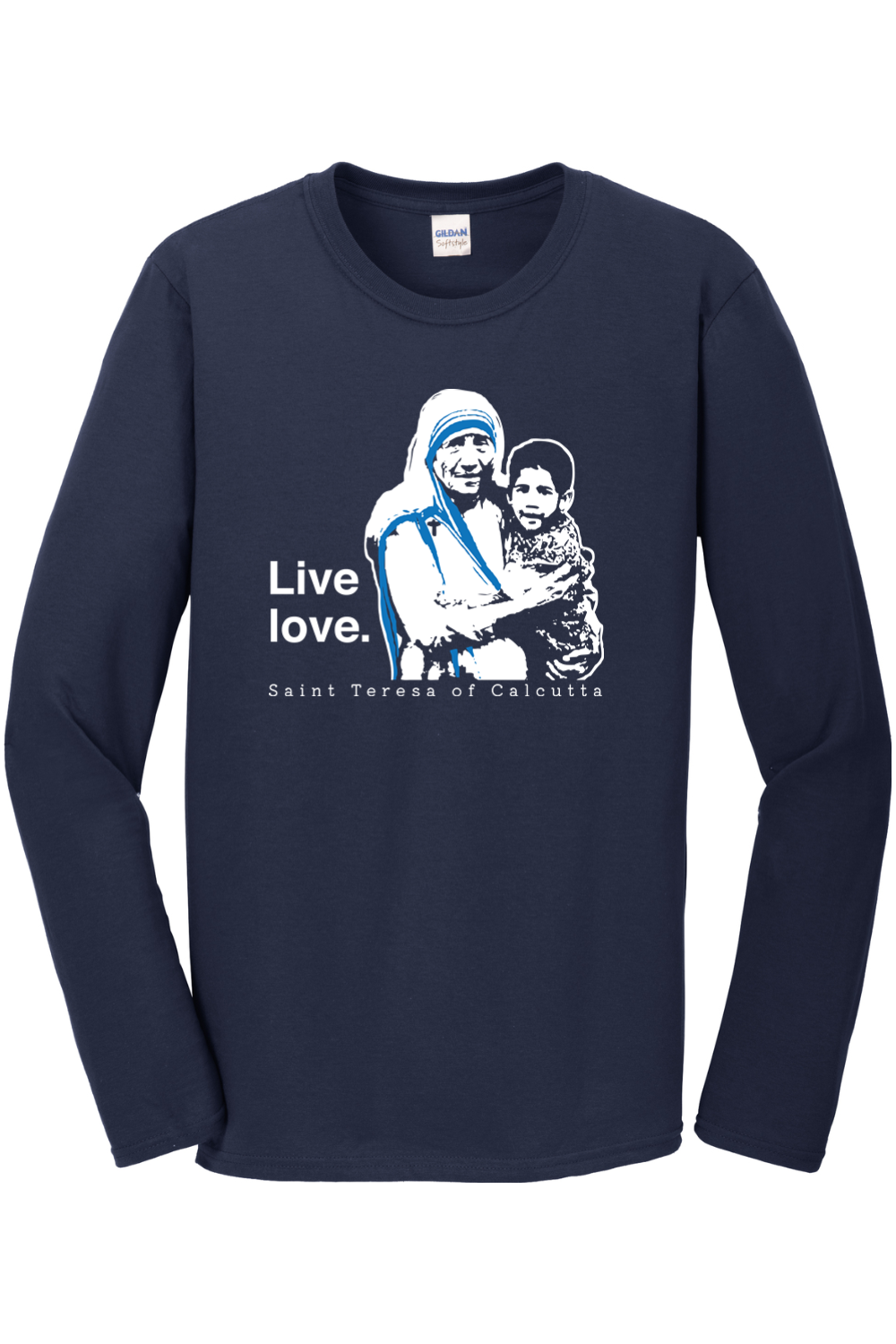 Live Love - St. Teresa of Calcutta Long Sleeve