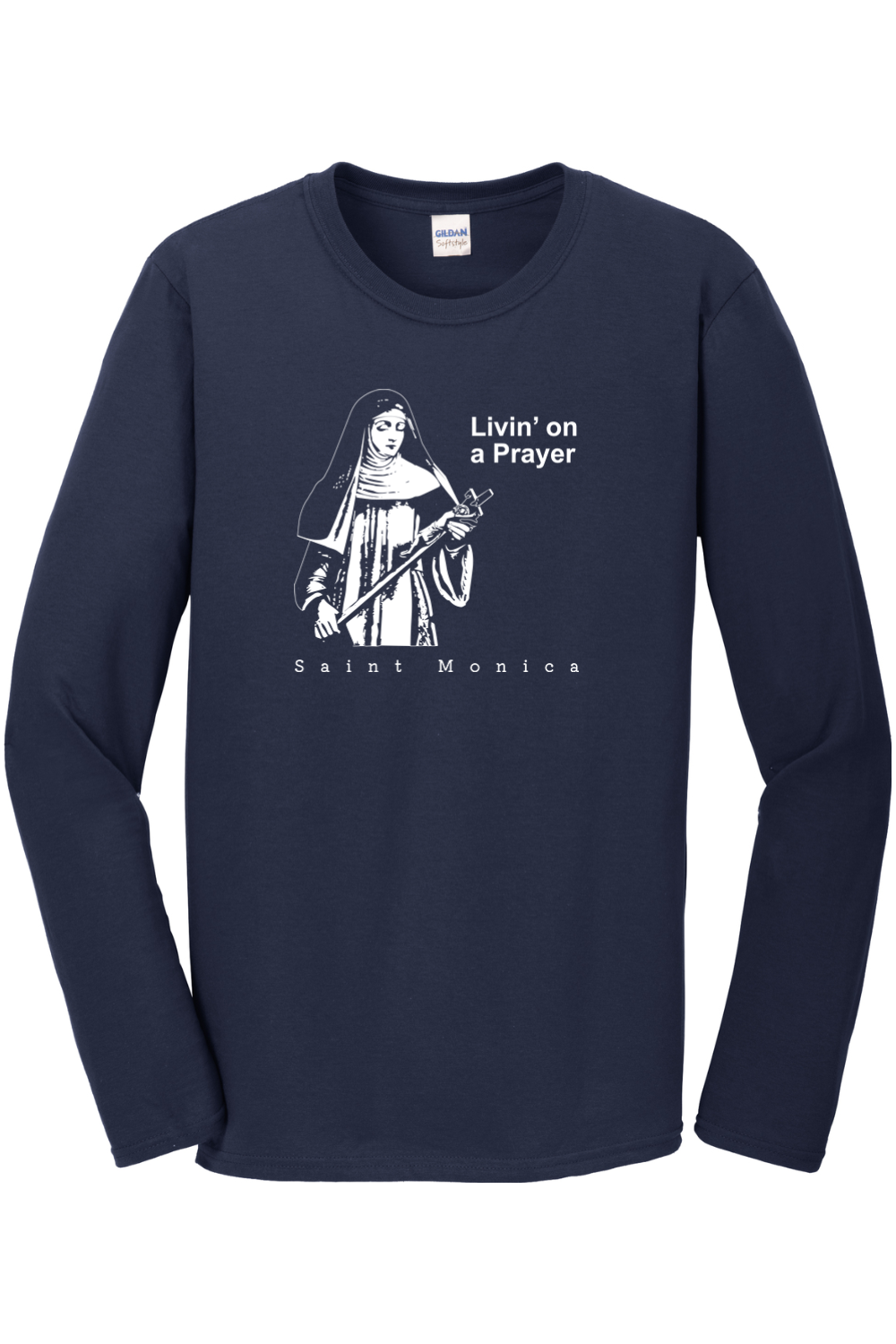 Livin' on a Prayer - St. Monica - Long Sleeve