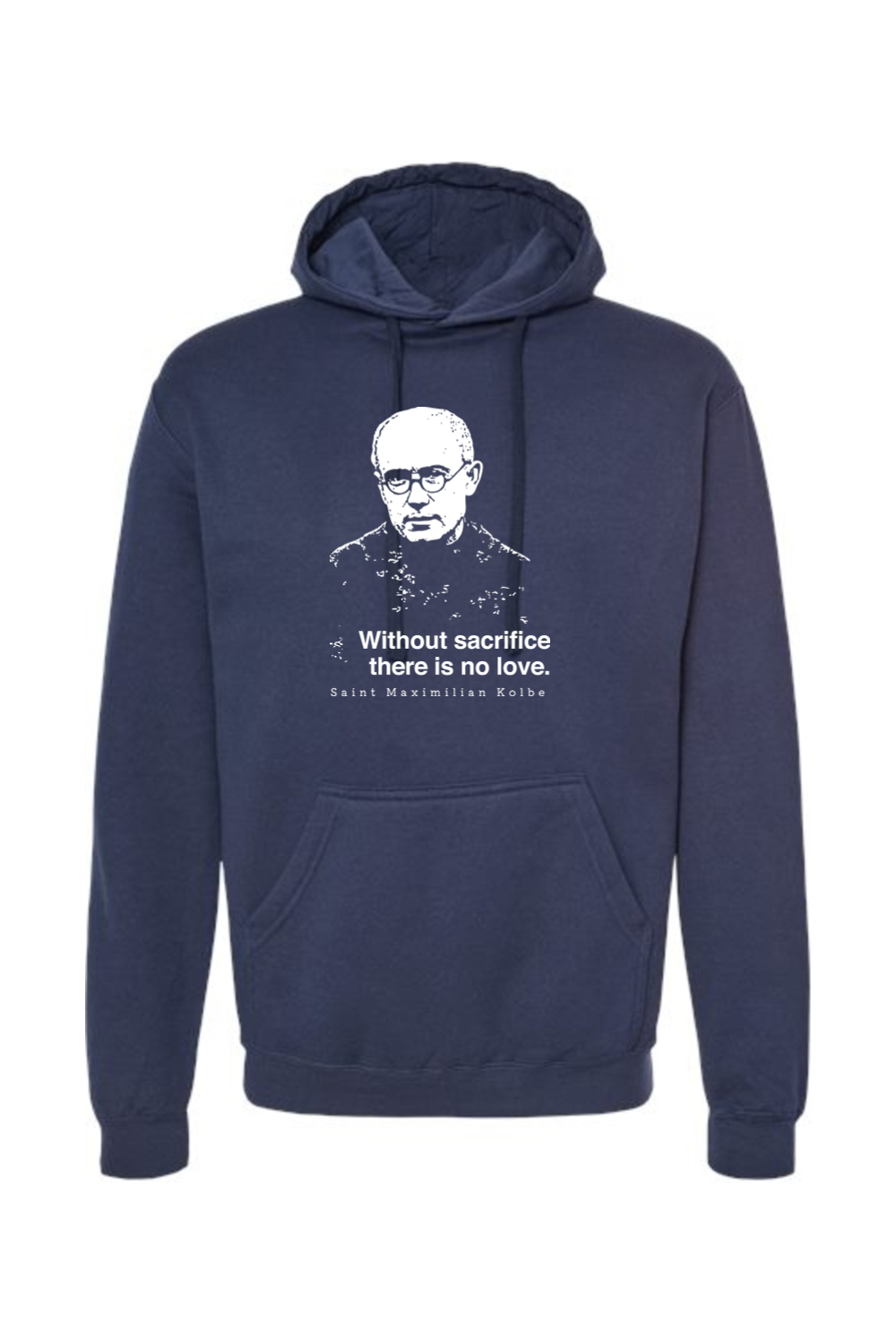 Without Sacrifice - St. Maximilian Kolbe Hoodie Sweatshirt