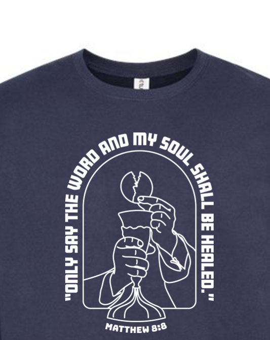 My Soul Shall Be Healed - Matthew 8:8 - Crewneck Sweatshirt