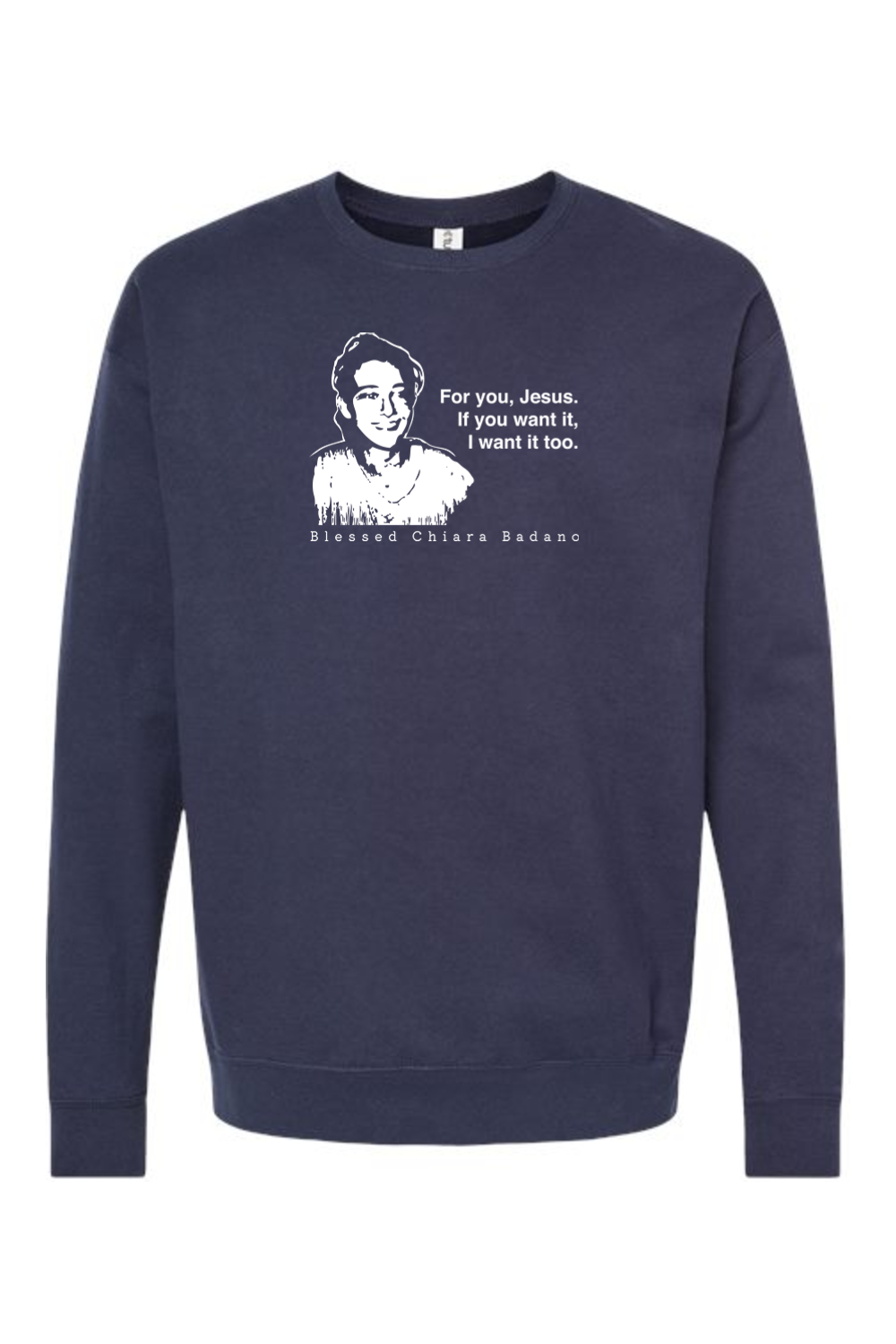 For you, Jesus - Bl. Chiara Badano Crewneck Sweatshirt