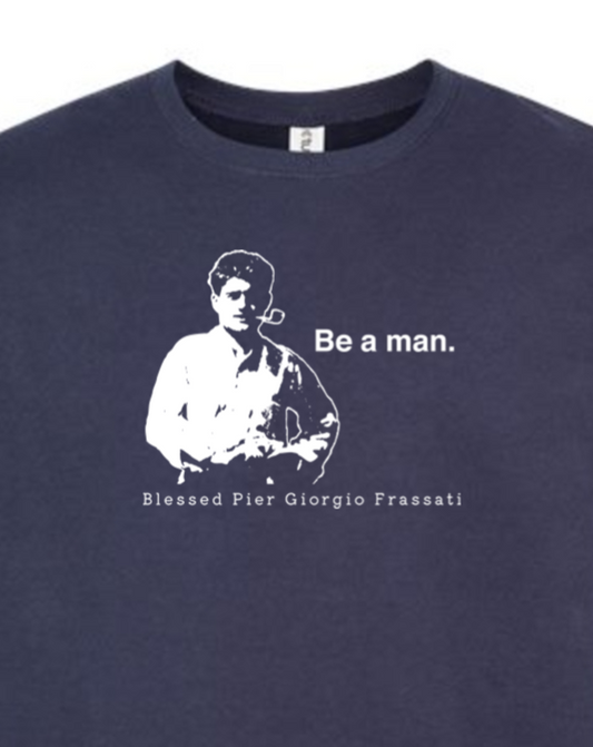 Be a Man - Bl. Pier Giorgio Frassati Crewneck Sweatshirt