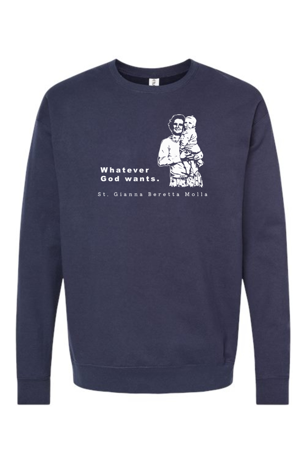 Whatever God Wants - St. Gianna Crewneck Sweatshirt