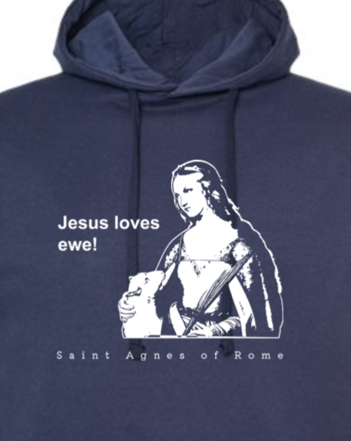 Jesus Loves Ewe - St. Agnes Hoodie Sweatshirt