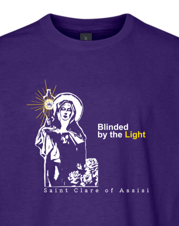 Blinded By The Light - St. Clare of Assisi T-Shirt - youth