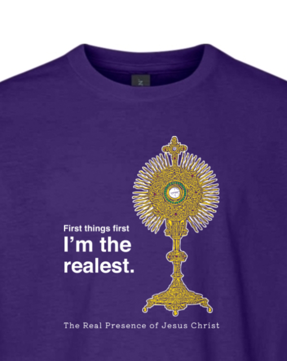 I'm the Realest - Real Presence of Christ in the Eucharist Youth T-Shirt