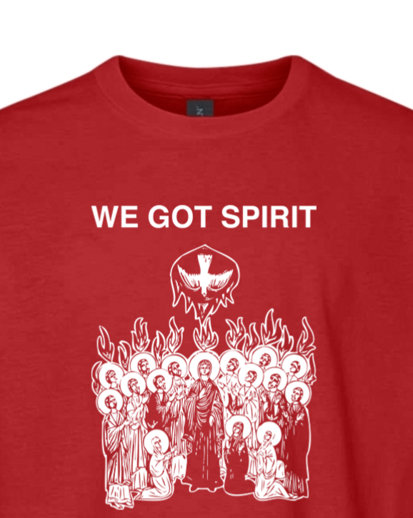 We Got Spirit - Pentecost Youth T-Shirt