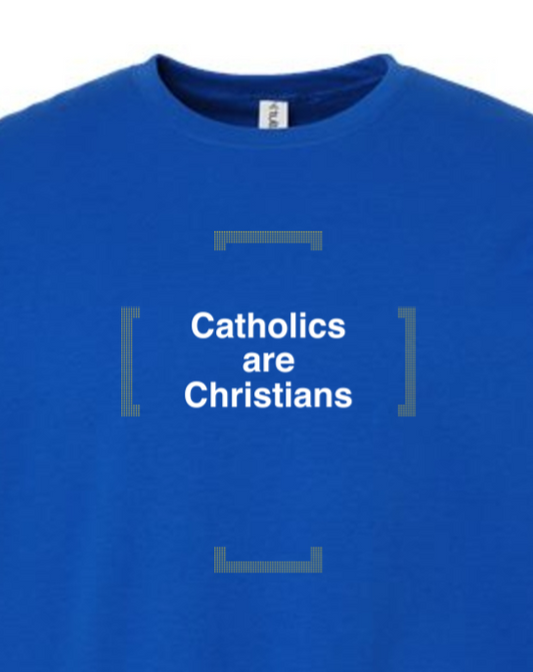 Catholics are Christians - Catholics are Christians Crewneck Sweatshirt