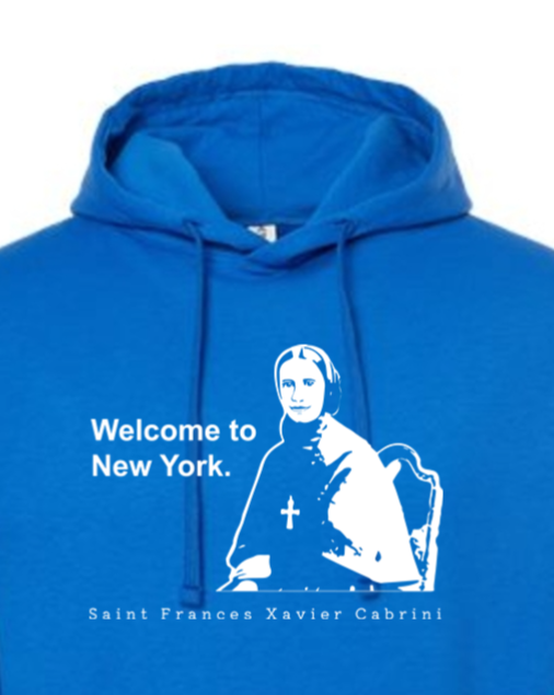 Welcome to New York - St. Frances Cabrini Hoodie Sweatshirt