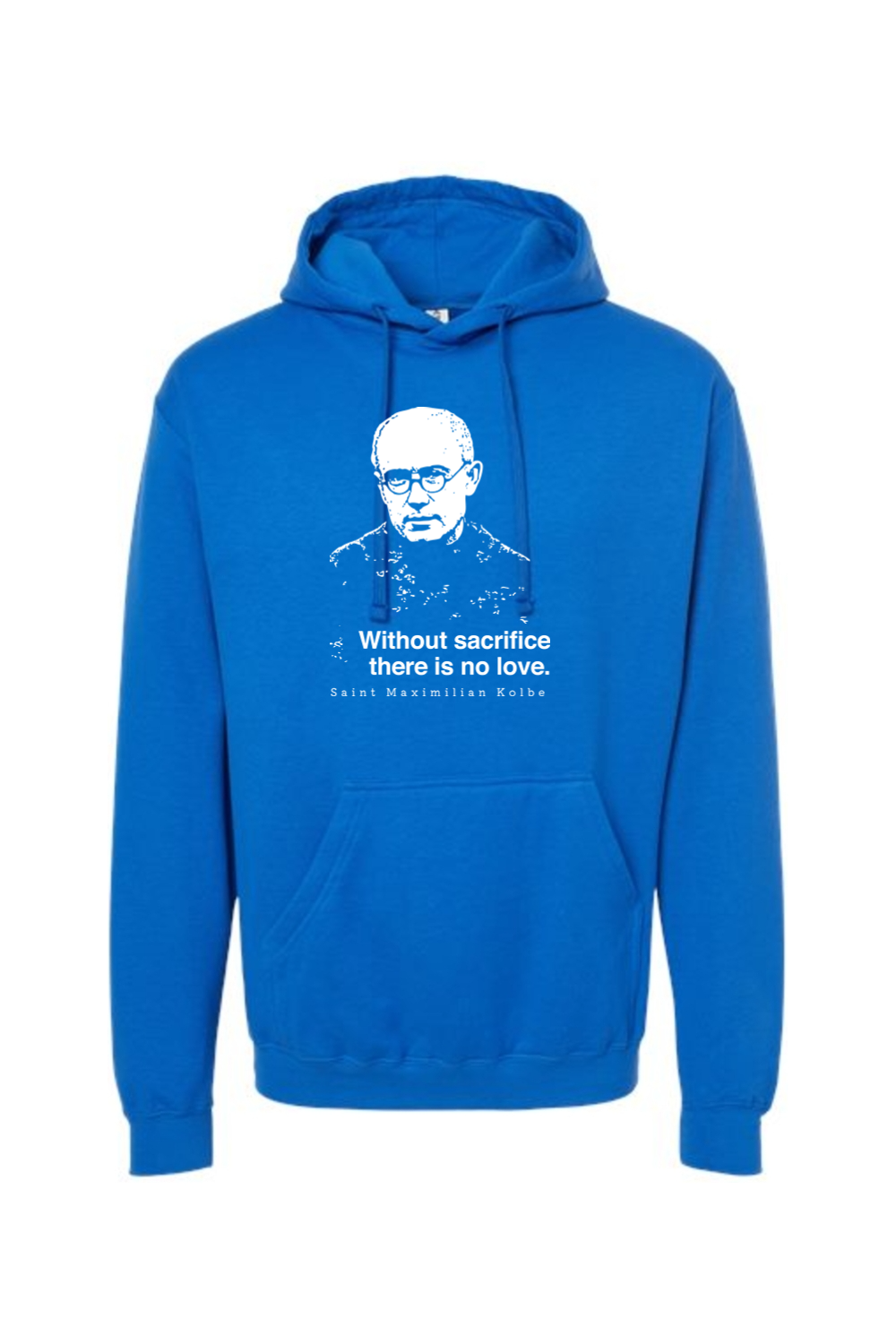 Without Sacrifice - St. Maximilian Kolbe Hoodie Sweatshirt