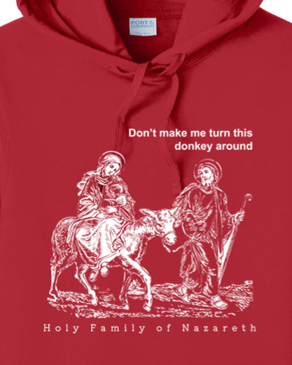 Turn this Donkey Around - Holy Family Hoodie Sweatshirt