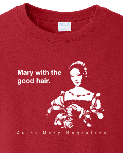 Mary With The Good Hair - Mary Magdalene Crewneck Sweatshirt