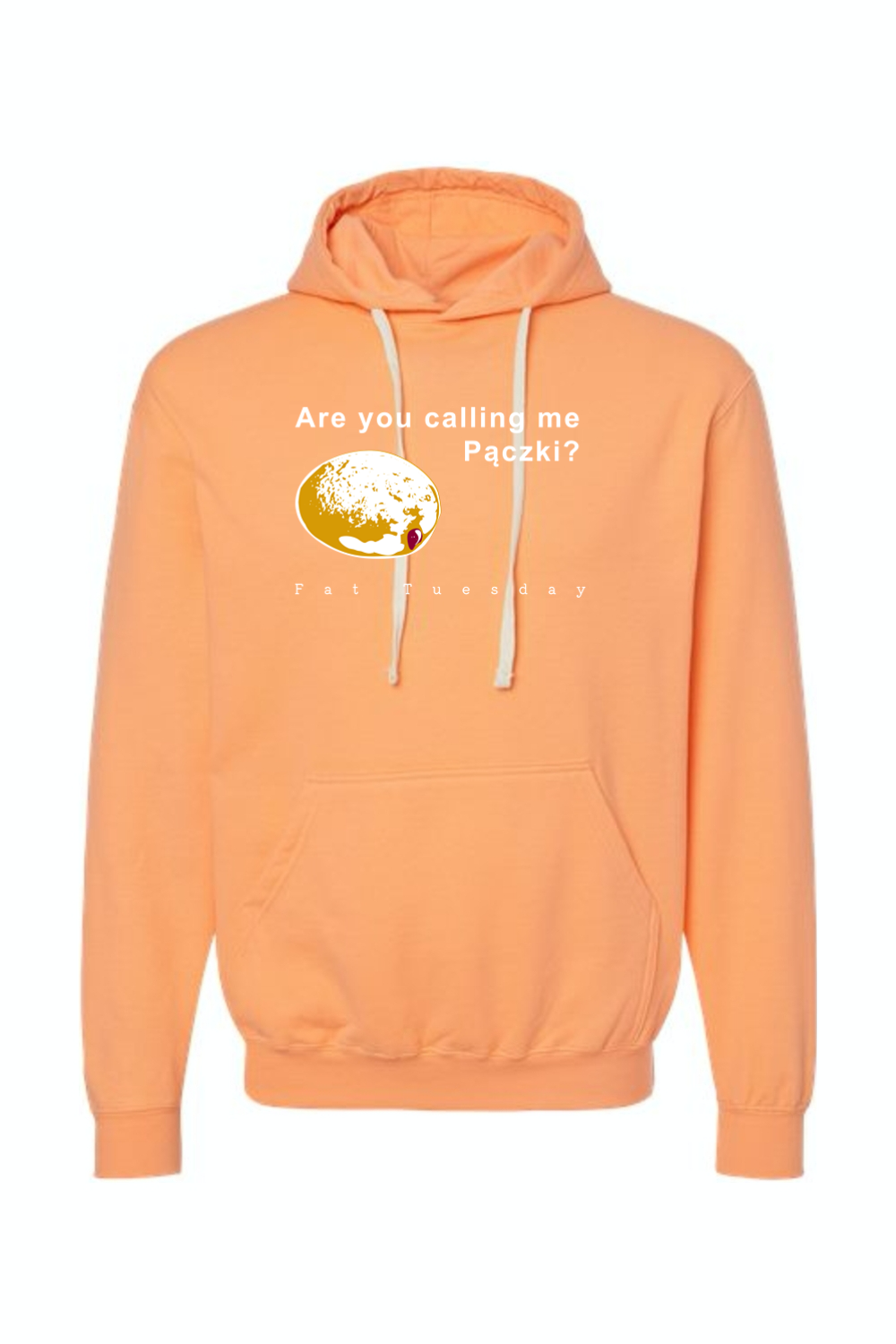 Are you calling me Paczki - Fat Tuesday Hoodie Sweatshirt