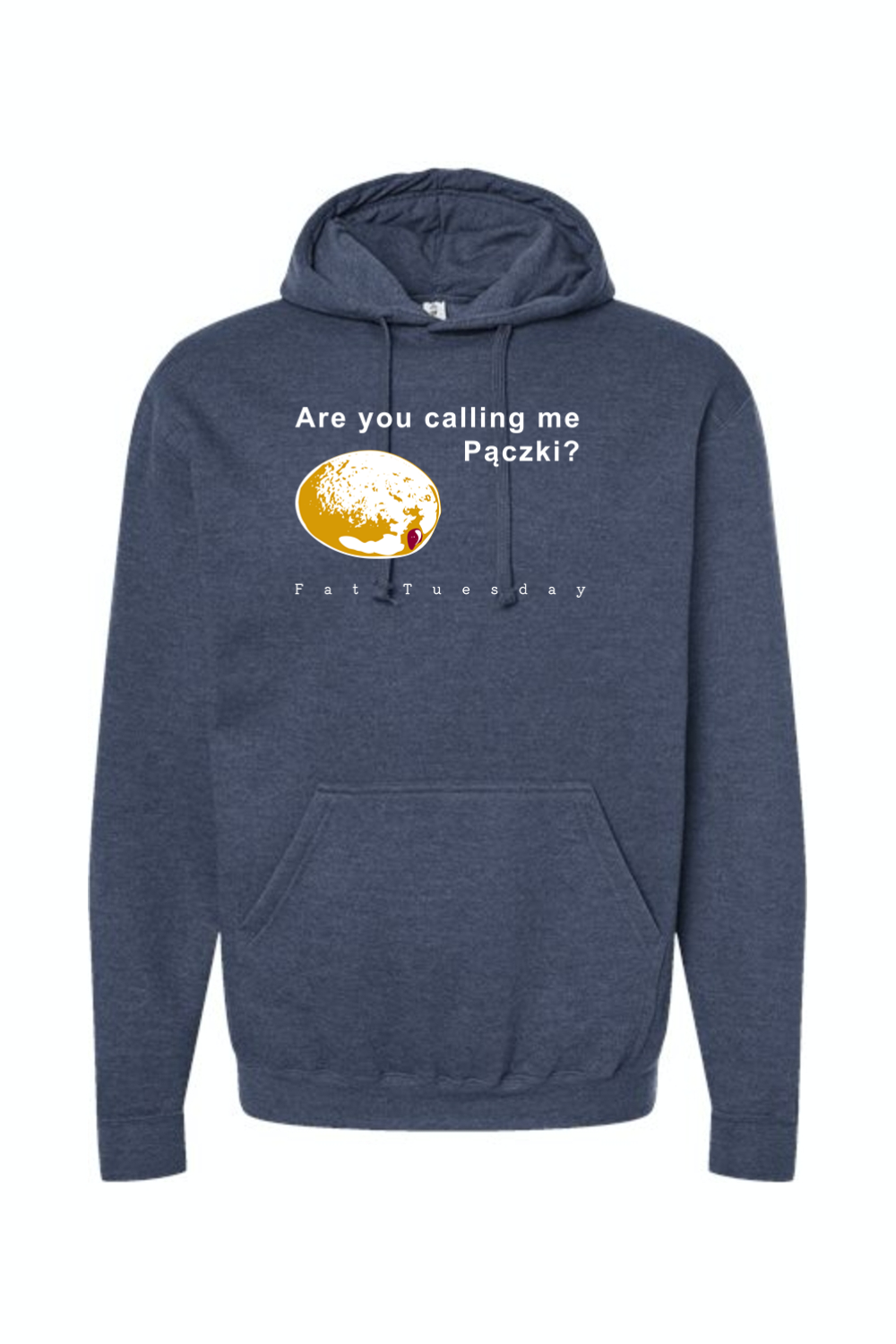 Are you calling me Paczki - Fat Tuesday Hoodie Sweatshirt