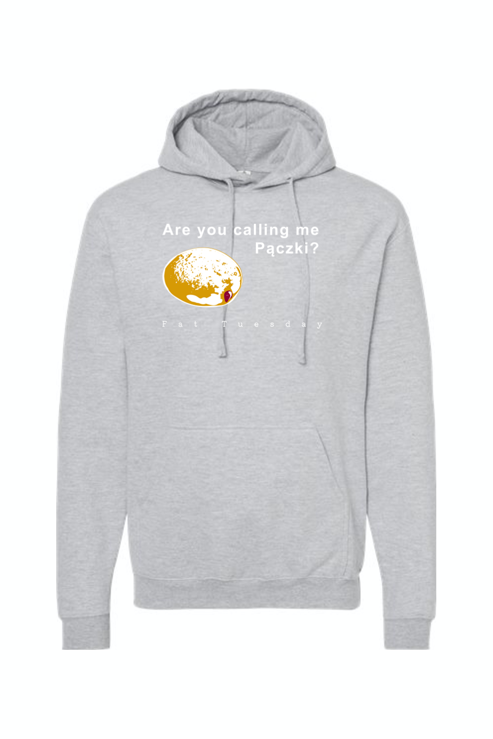 Are you calling me Paczki - Fat Tuesday Hoodie Sweatshirt