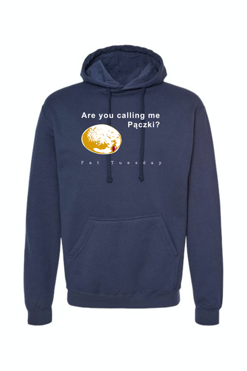 Are you calling me Paczki - Fat Tuesday Hoodie Sweatshirt