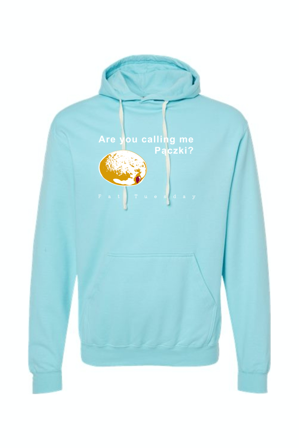 Are you calling me Paczki - Fat Tuesday Hoodie Sweatshirt