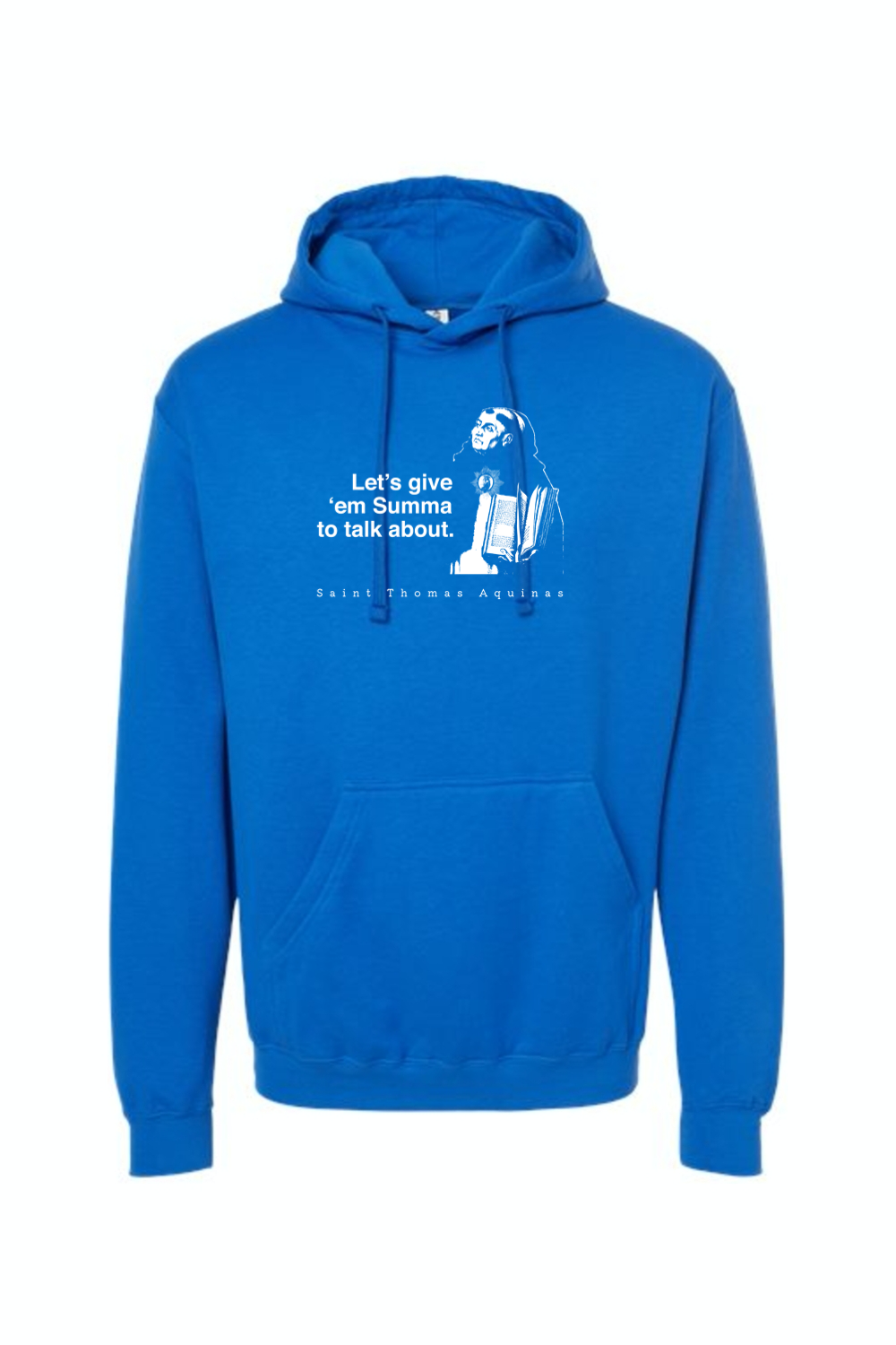 Let's Give 'em Summa to Talk About - St. Thomas Aquinas Hoodie Sweatshirt