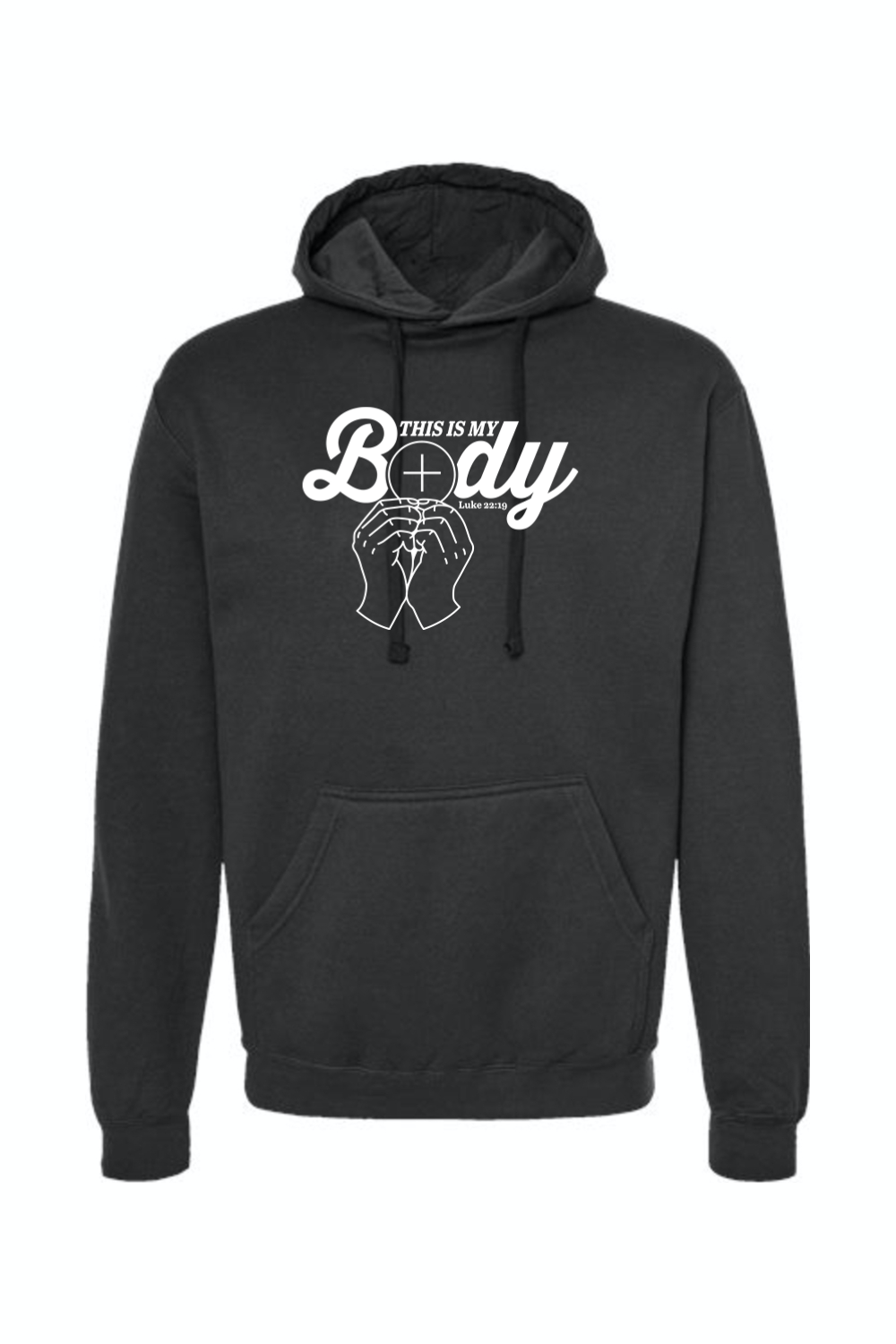 This is My Body, Consecration - Luke 22:19 Hoodie Sweatshirt