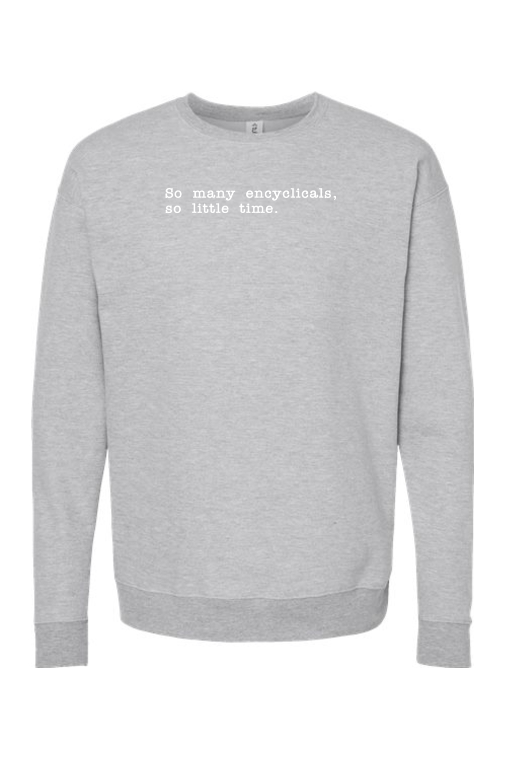 So Many Encyclicals - Encyclical Crewneck Sweatshirt