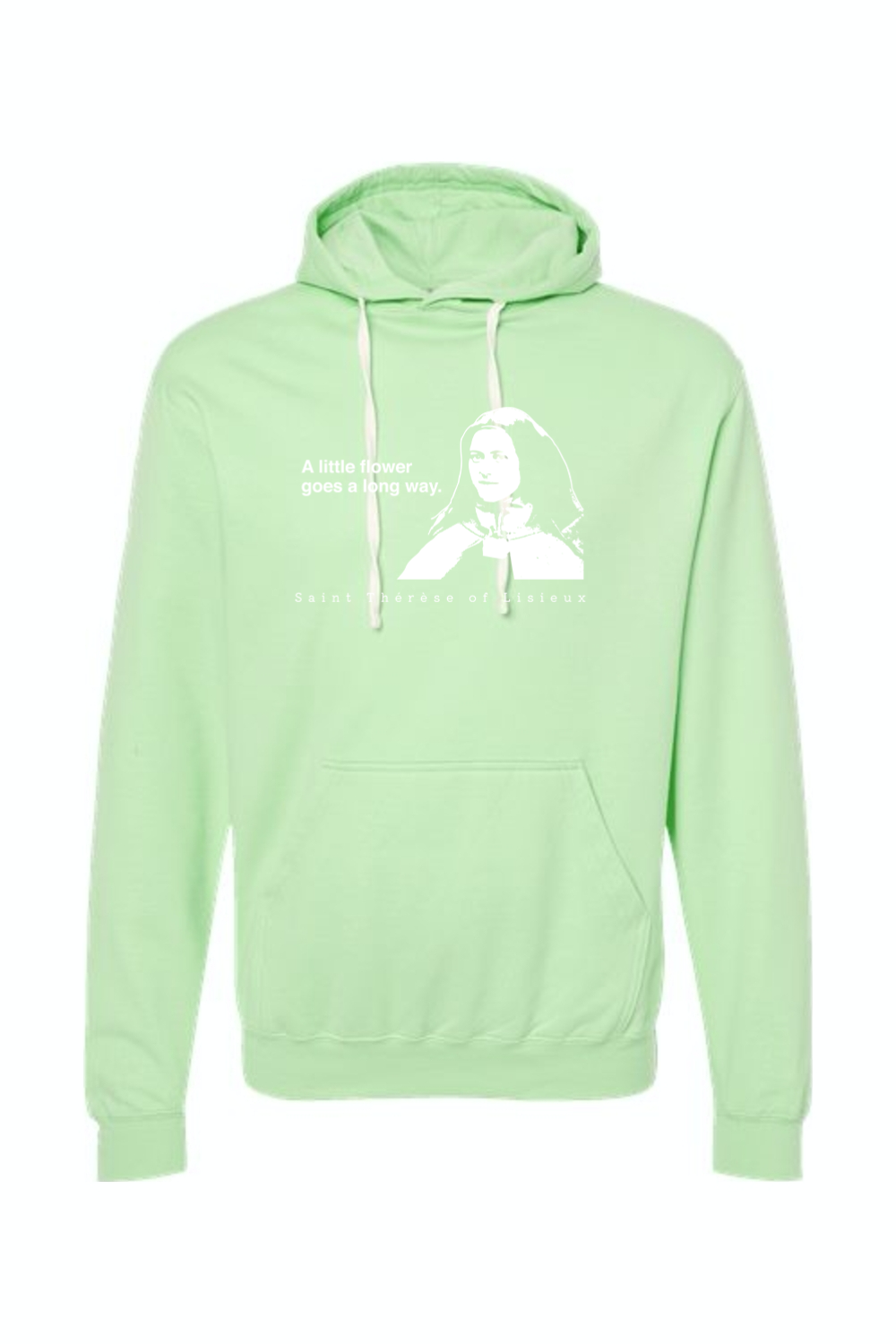 A Little Flower Goes a Long Way - St. Therese of Lisieux Hoodie Sweatshirt