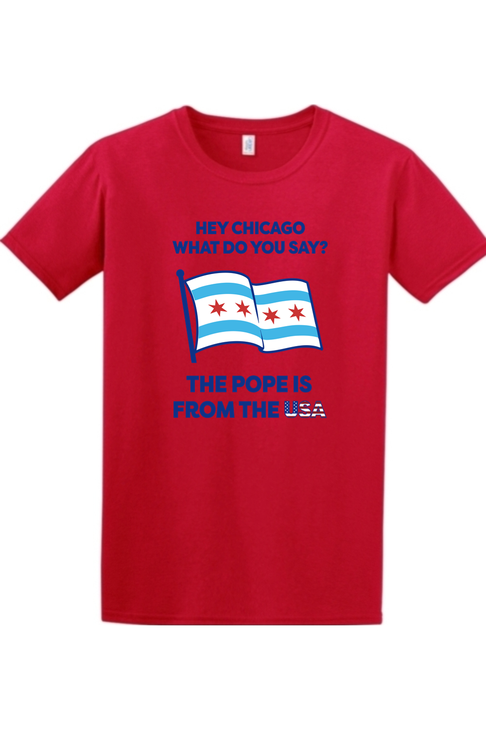 Hey Chicago - Pope Leo XIV Adult T-Shirt
