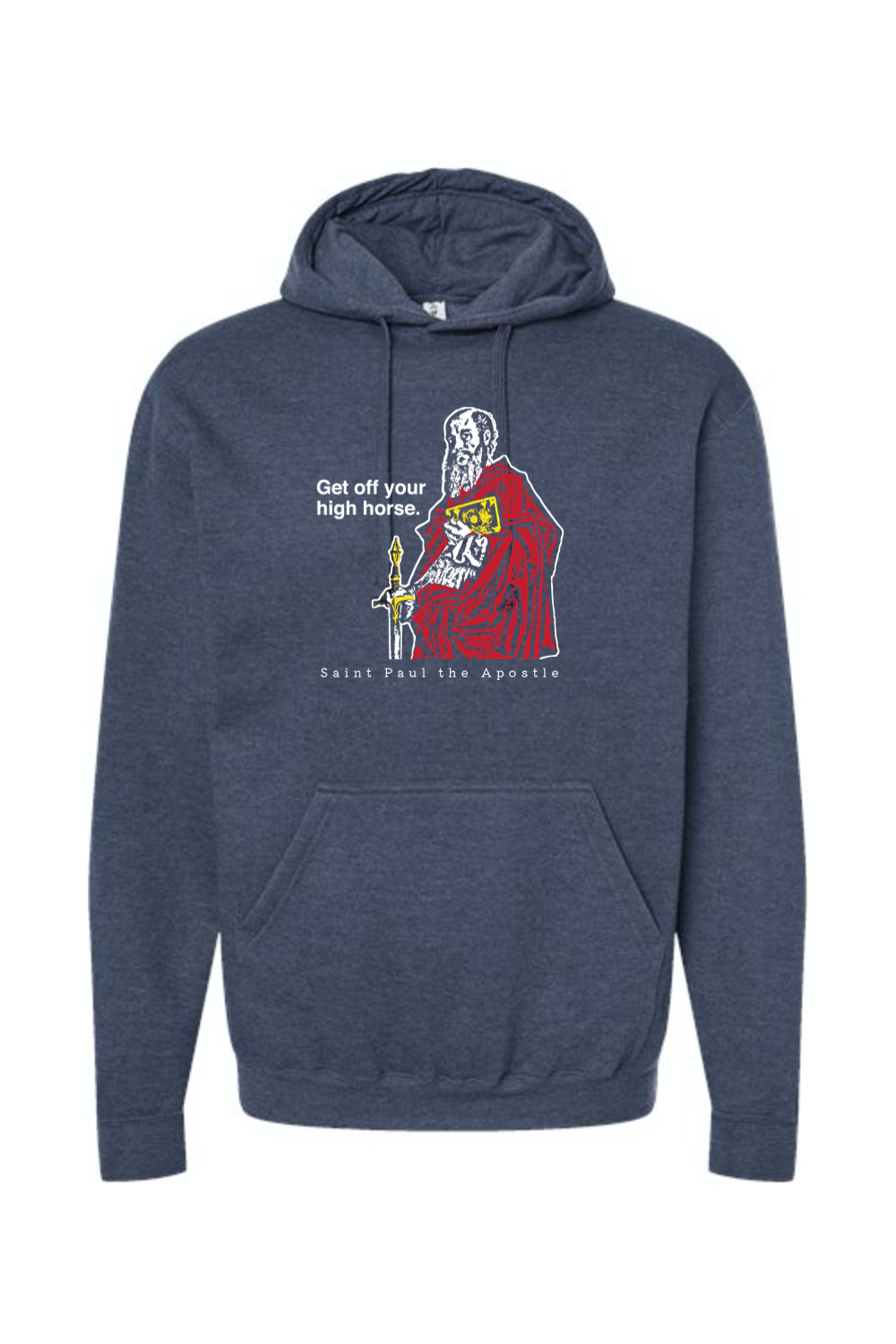 Get Off Your High Horse - St. Paul the Apostle Hoodie Sweatshirt