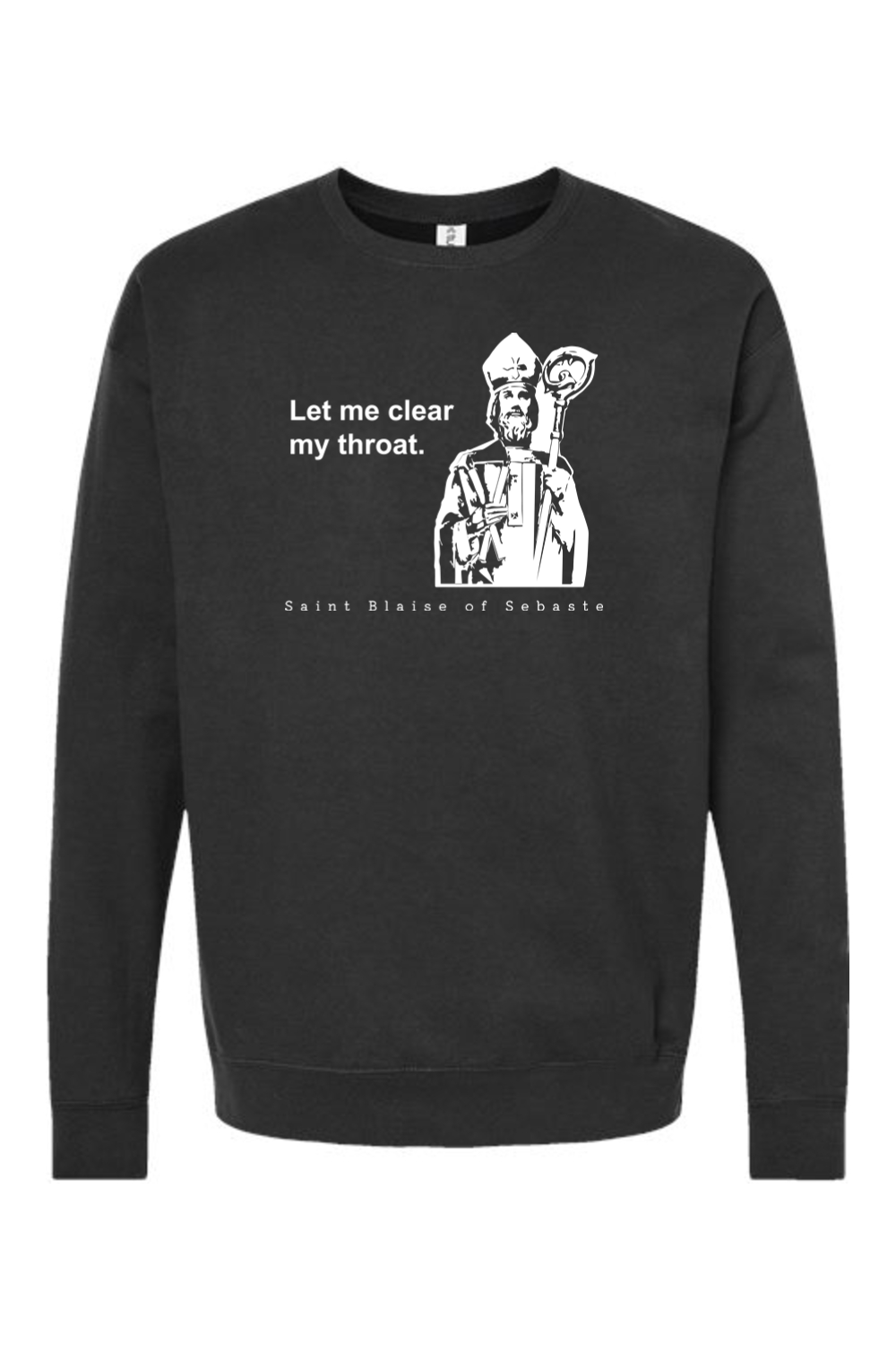 Let me clear my throat - St. Blaise of Sebaste Crewneck Sweatshirt