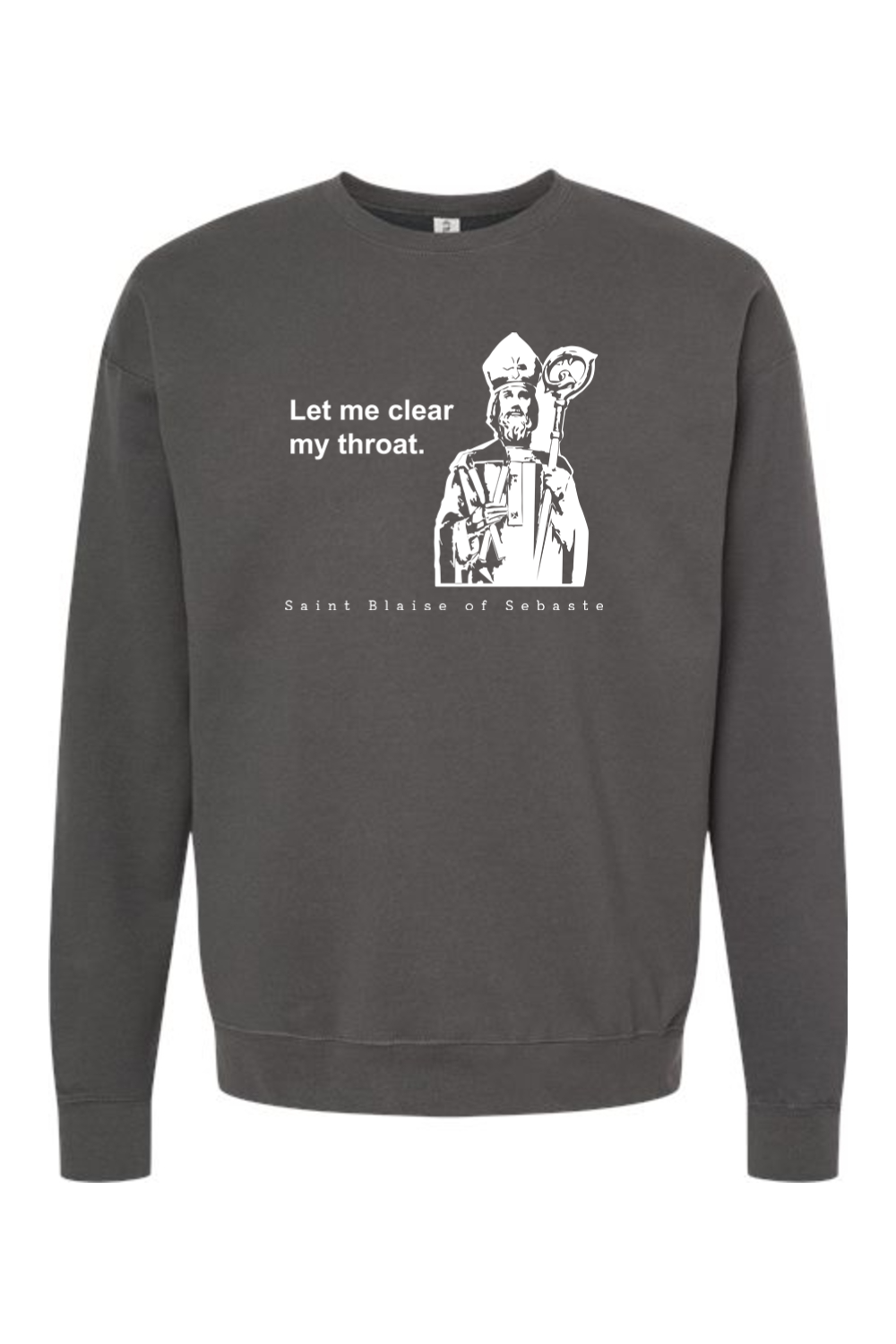 Let me clear my throat - St. Blaise of Sebaste Crewneck Sweatshirt