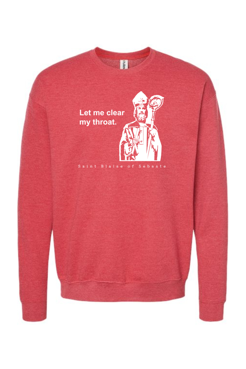 Let me clear my throat - St. Blaise of Sebaste Crewneck Sweatshirt