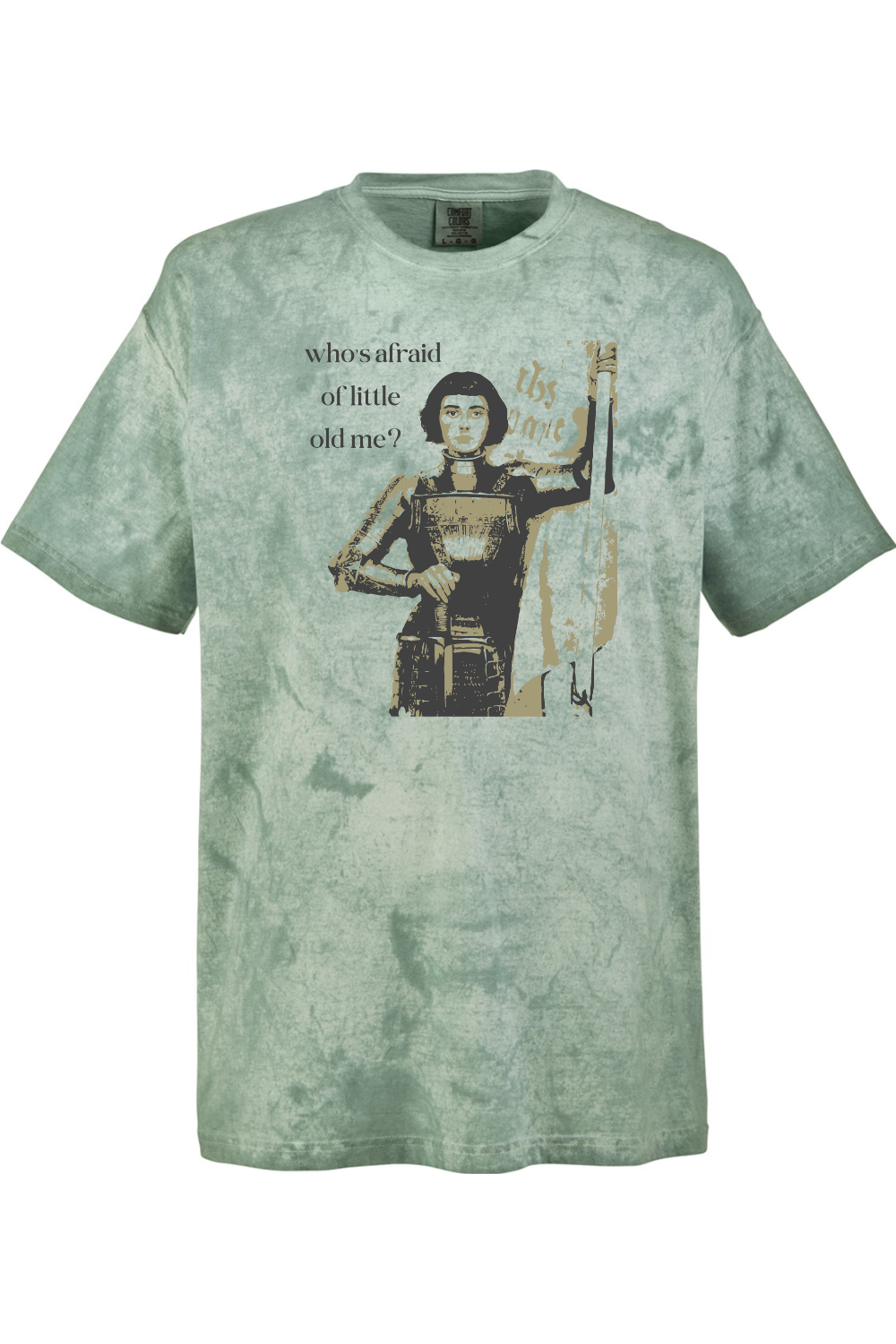 Who's Afraid of Little Old Me? - St. Joan of Arc Adult T-shirt - Comfort Colors