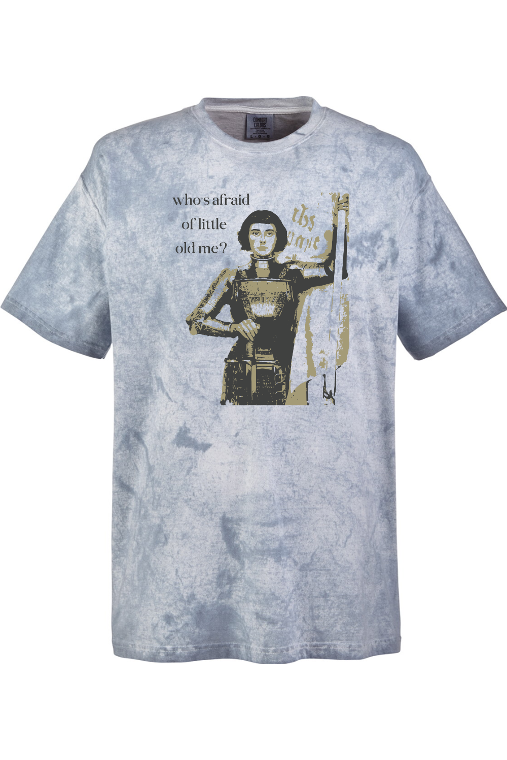 Who's Afraid of Little Old Me? - St. Joan of Arc Adult T-shirt - Comfort Colors