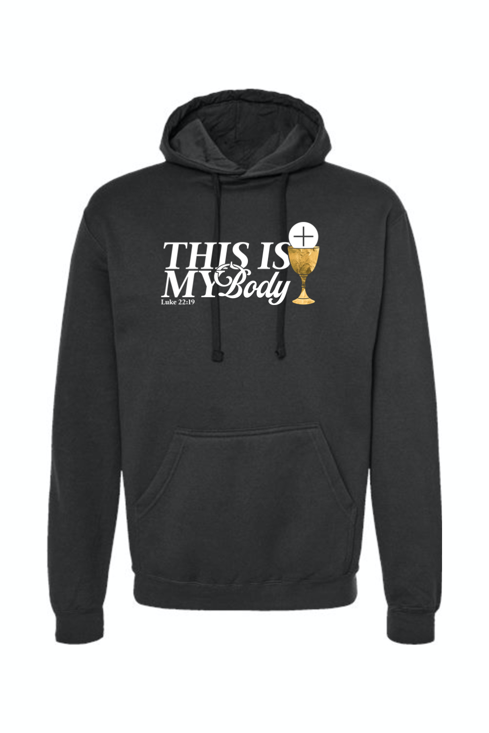 This is My Body, Chalice - Luke 22:19 Hoodie Sweatshirt