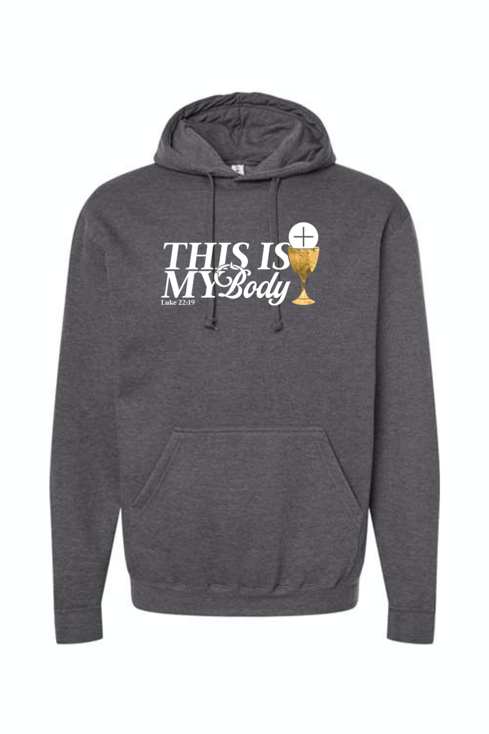 This is My Body, Chalice - Luke 22:19 Hoodie Sweatshirt