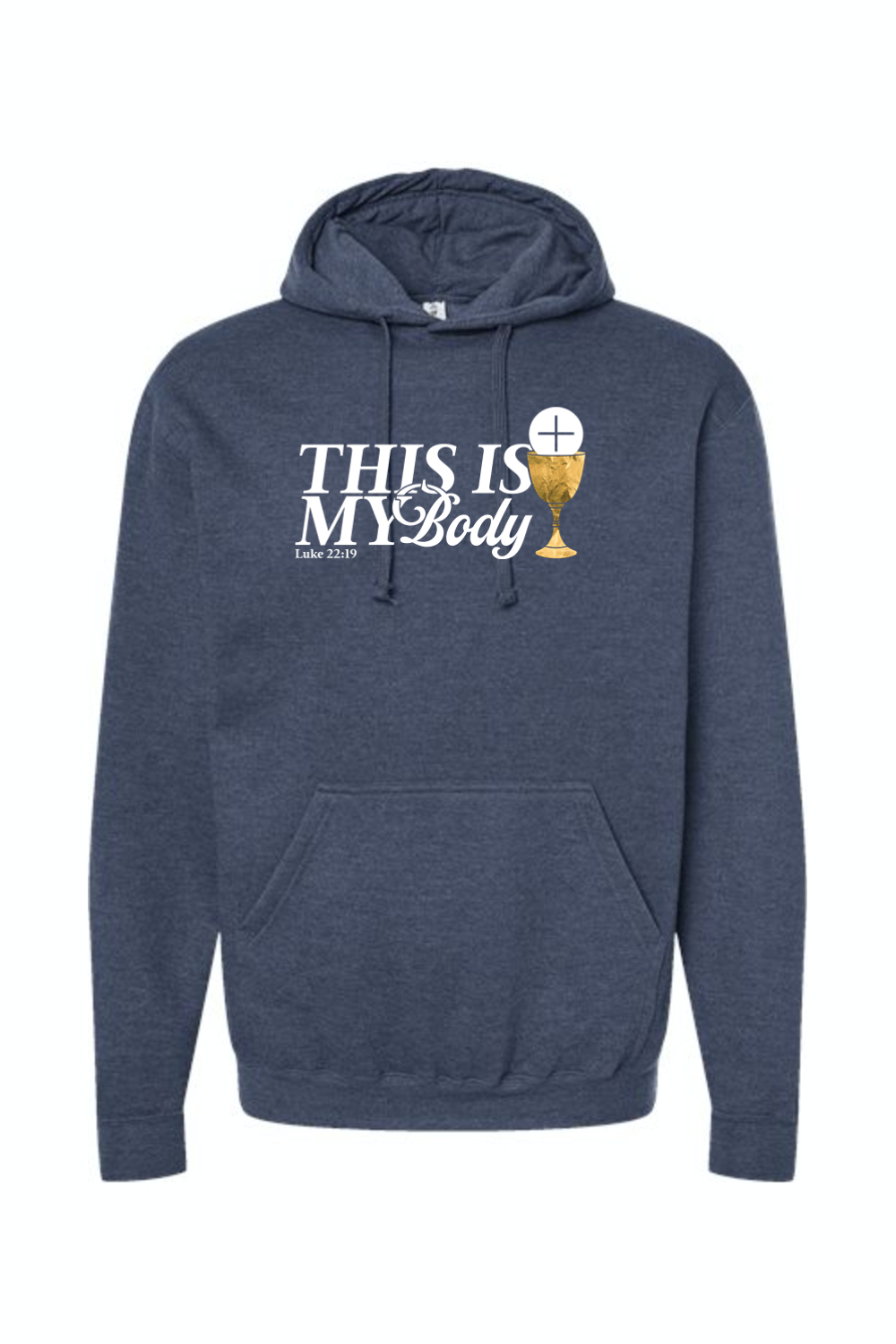 This is My Body, Chalice - Luke 22:19 Hoodie Sweatshirt