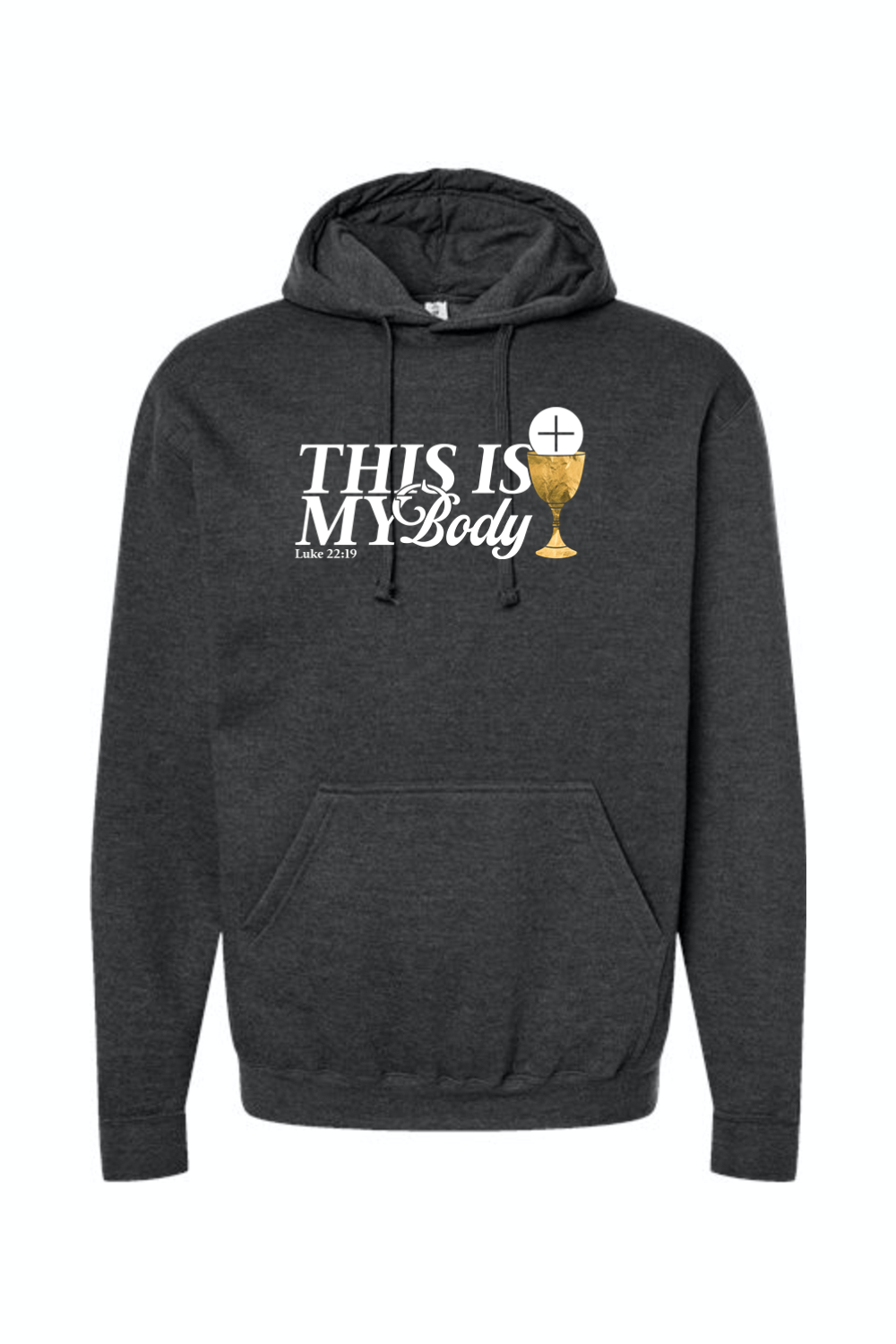 This is My Body, Chalice - Luke 22:19 Hoodie Sweatshirt