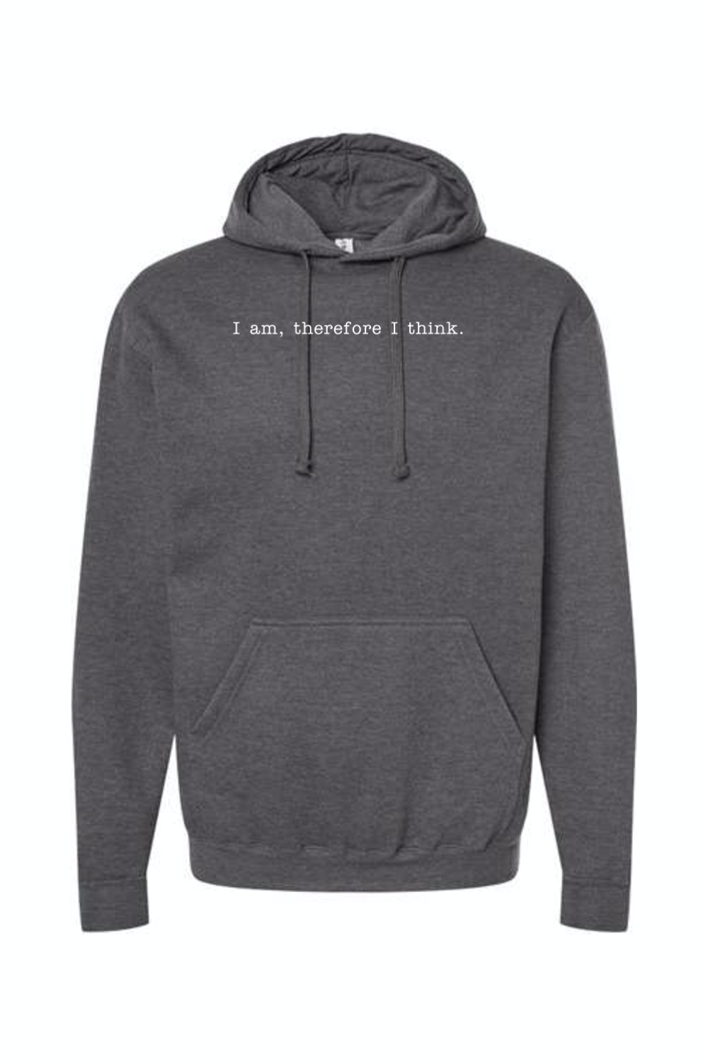 I am, Therefore I Think - Realism Philosophy Hoodie Sweatshirt