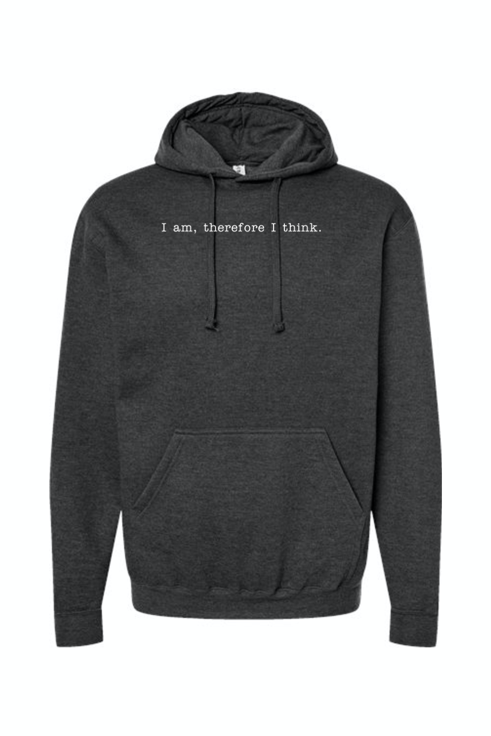 I am, Therefore I Think - Realism Philosophy Hoodie Sweatshirt