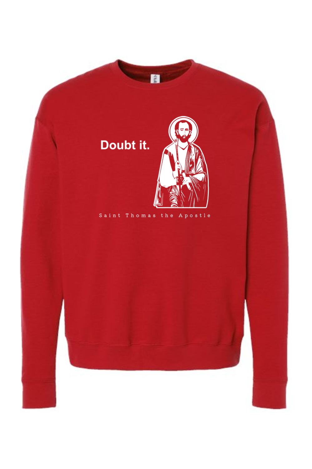 Doubt it - St. Thomas the Apostle Crewneck Sweatshirt