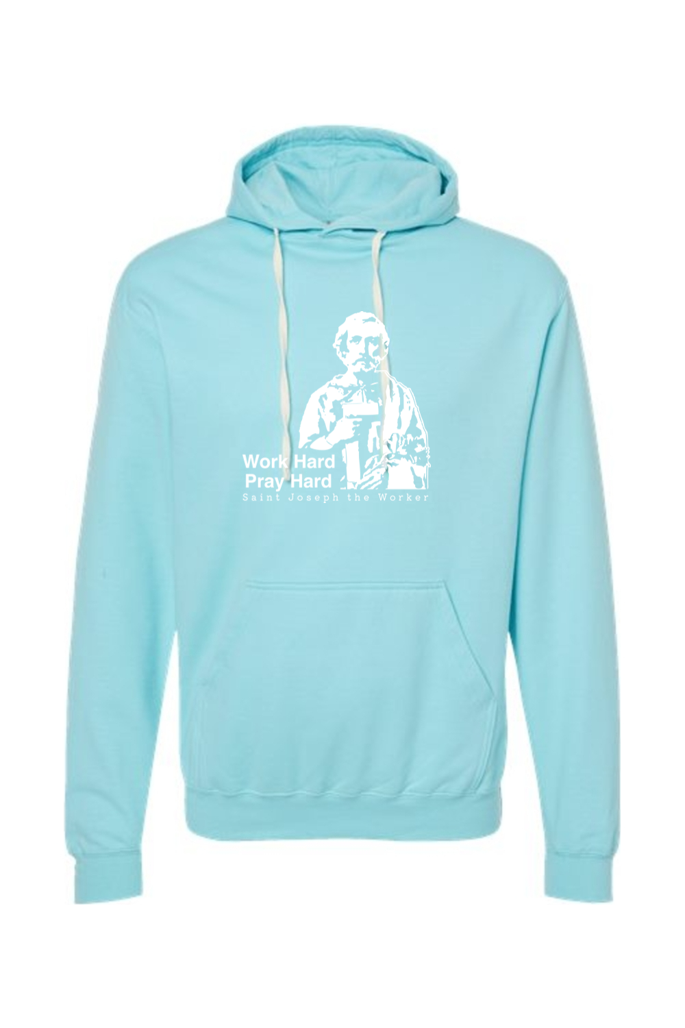 Work Hard Pray Hard - St. Joseph the Worker Hoodie Sweatshirt