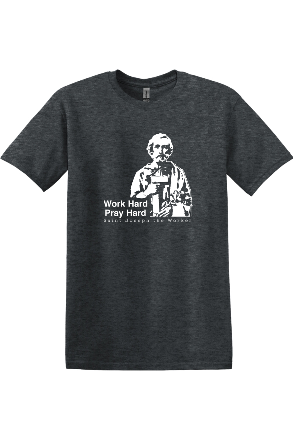 Work Hard Pray Hard - St. Joseph the Worker Adult T-Shirt