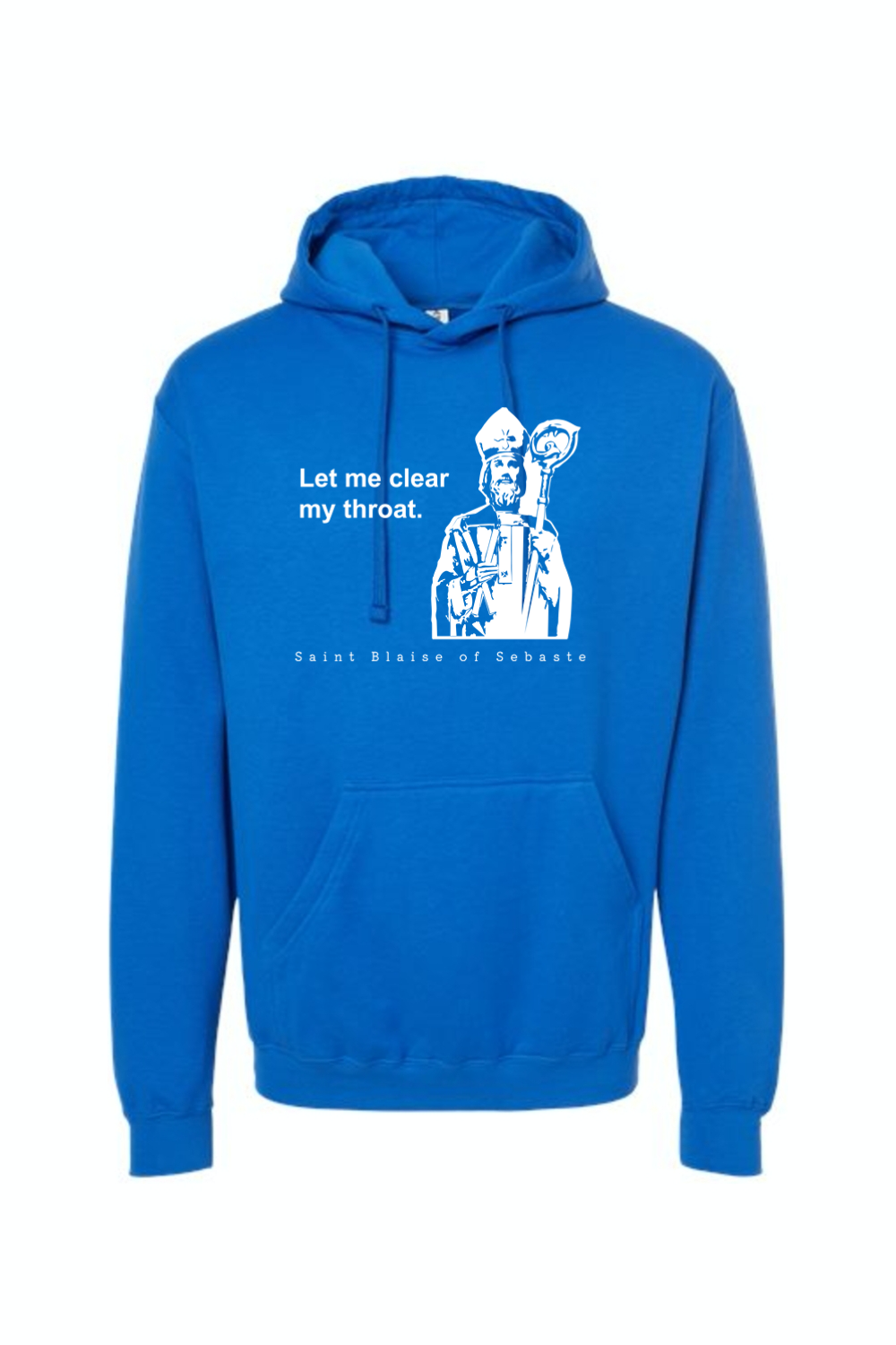 Let me clear my throat - St. Blaise of Sebaste - Hoodie Sweatshirt