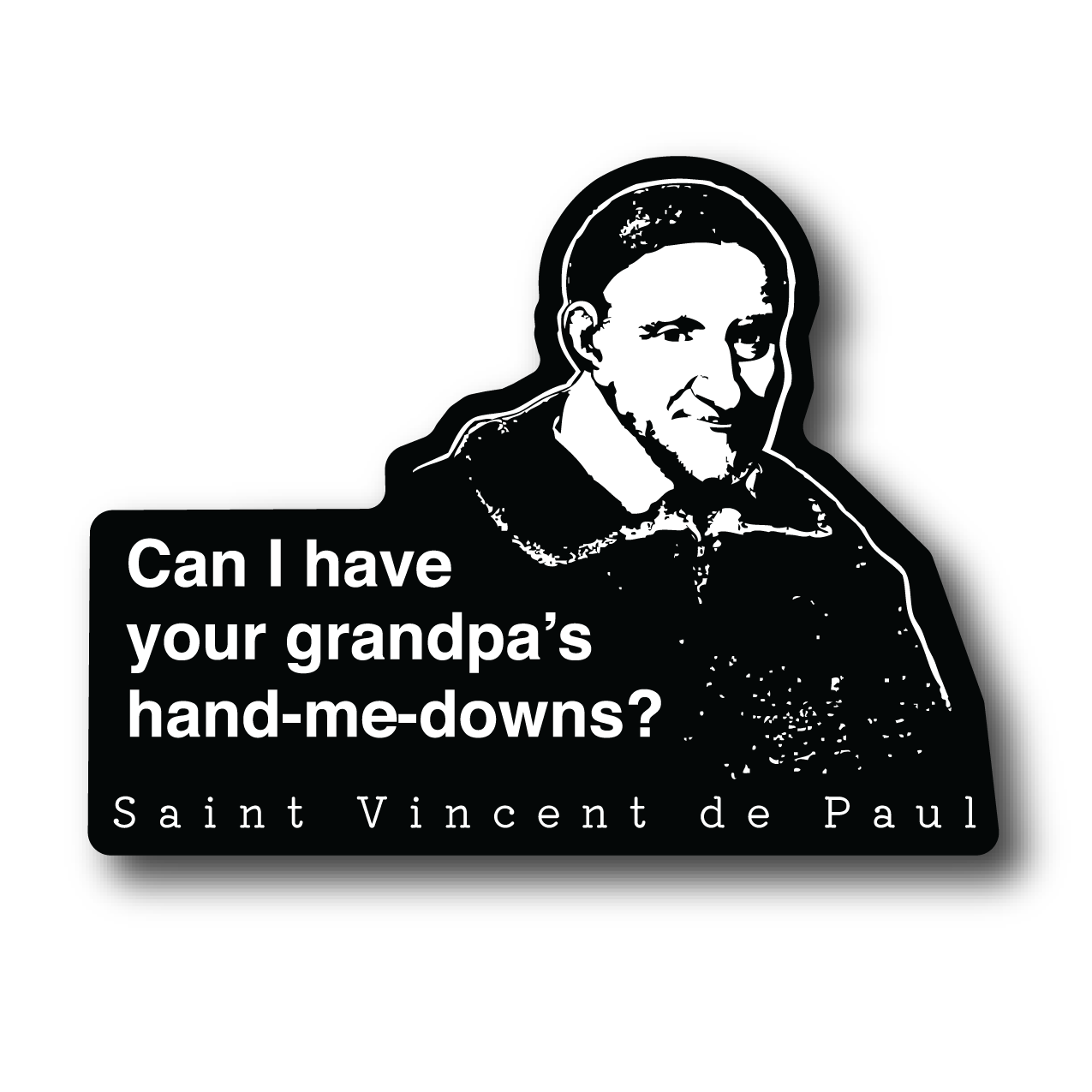 Grandpa's Hand Me Downs - St. Vincent de Paul Sticker