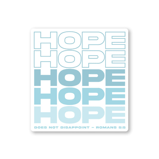 Hope Does Not Disappoint Sticker